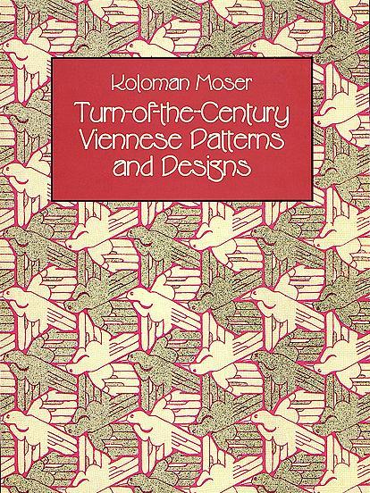 Turn-of-the-Century Viennese Patterns and Designs by Koloman Moser