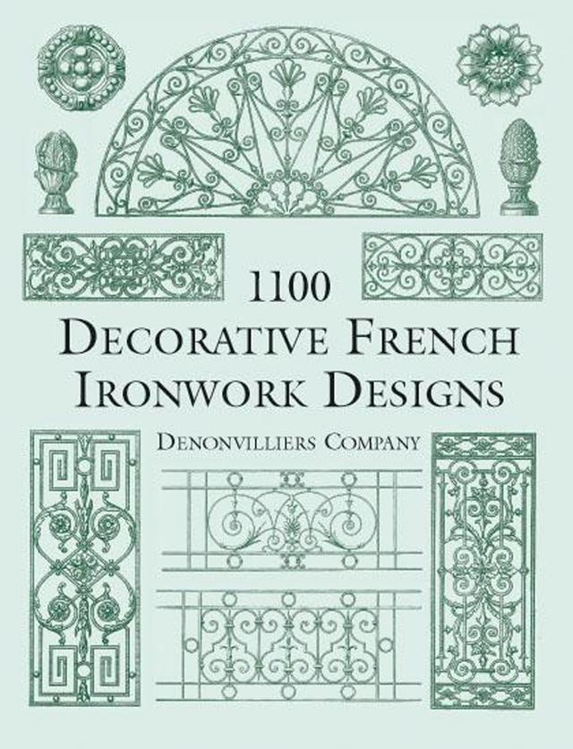 1100 Decorative French Ironwork Designs by Denonvilliers Co.