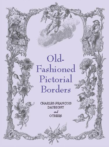 Old-Fashioned Pictorial Borders by Charles Francois Daubigny, Others