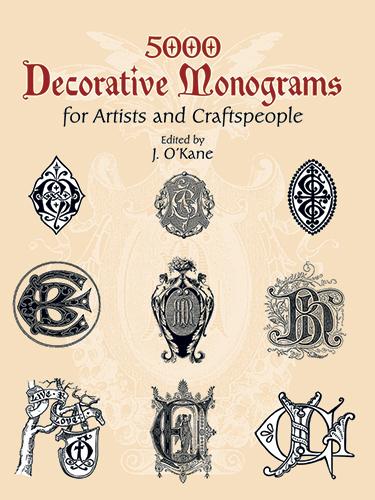 5000 Decorative Monograms for Artists and Craftspeople by J. O'Kane