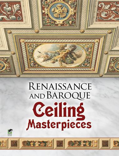 Renaissance and Baroque Ceiling Masterpieces by Dover