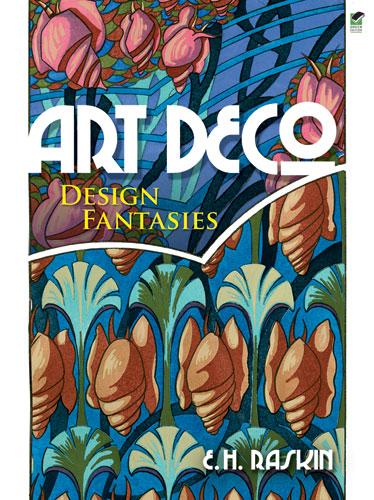 Art Deco Design Fantasies by E. H. Raskin