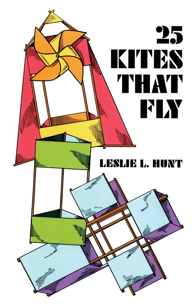 25 Kites That Fly by Leslie Hunt