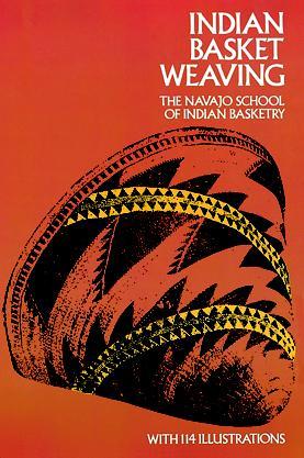 Indian Basket Weaving by Navajo School of Indian Basketry