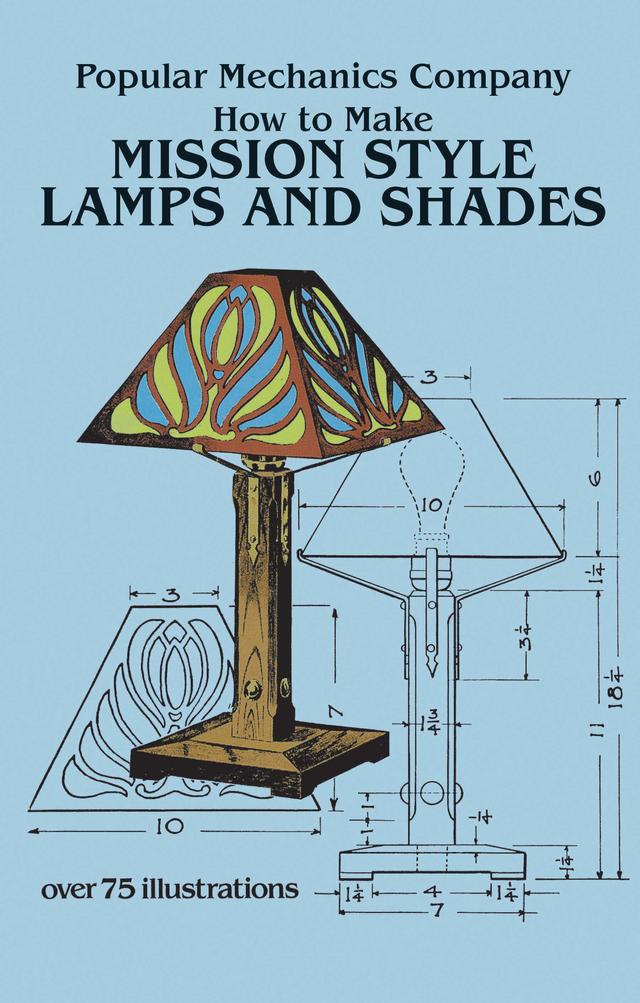 How to Make Mission Style Lamps and Shades by Popular Mechanics Co.
