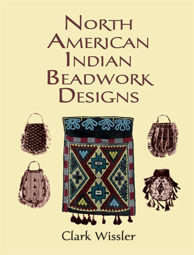 North American Indian Beadwork Designs by Clark Wissler