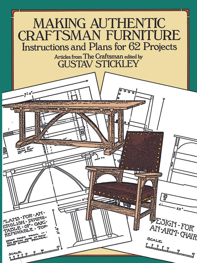 Making Authentic Craftsman Furniture by Gustav Stickley