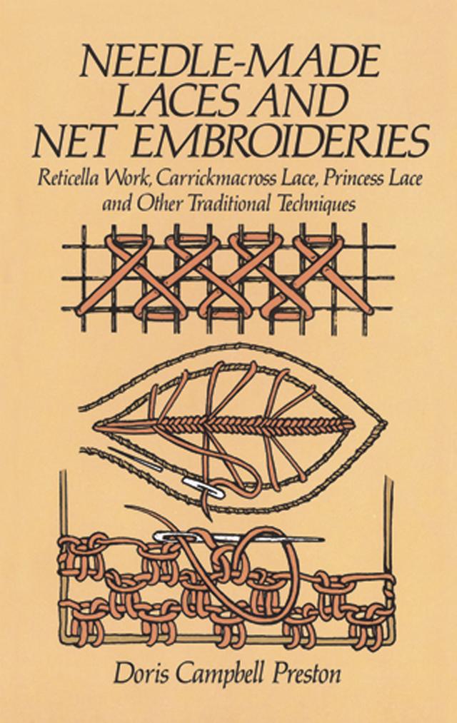 Needle-Made Laces and Net Embroideries by Doris Campbell Preston