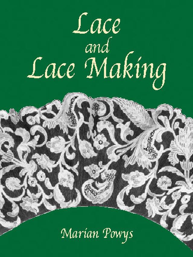 Lace and Lace Making by Marian Powys