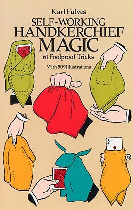 Self-Working Handkerchief Magic by Karl Fulves