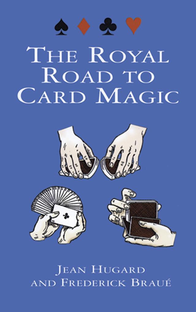 The Royal Road to Card Magic by Frederick Braué, Jean Hugard
