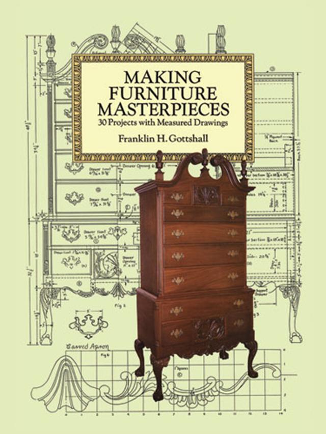 Making Furniture Masterpieces by Franklin H. Gottshall