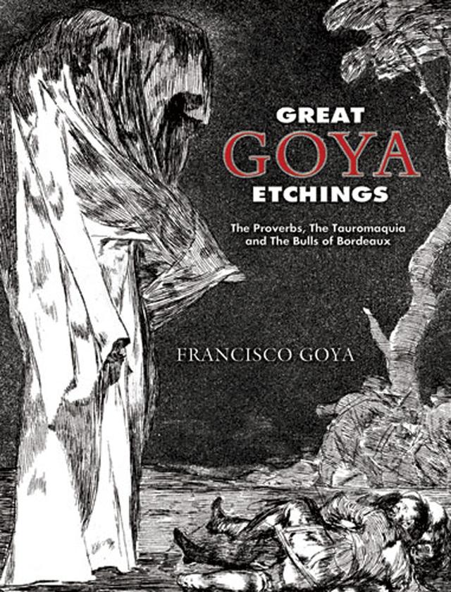 Great Goya Etchings by Francisco Goya, Philip Hofer