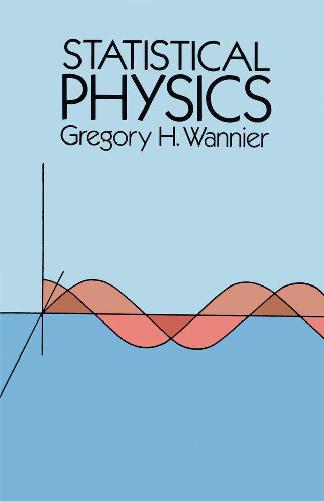 Statistical Physics by Gregory H. Wannier