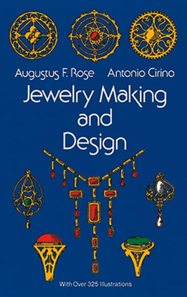 Jewelry Making and Design by Antonio Cirino, Augustus F. Rose