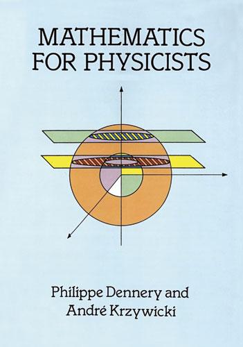 Mathematics for Physicists by André Krzywicki, Philippe Dennery
