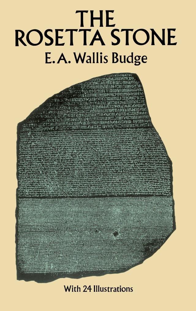 The Rosetta Stone by E. A. Wallis Budge