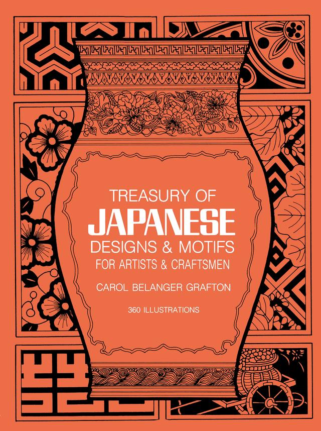 Treasury of Japanese Designs and Motifs for Artists and Craftsmen by Carol Belanger Grafton