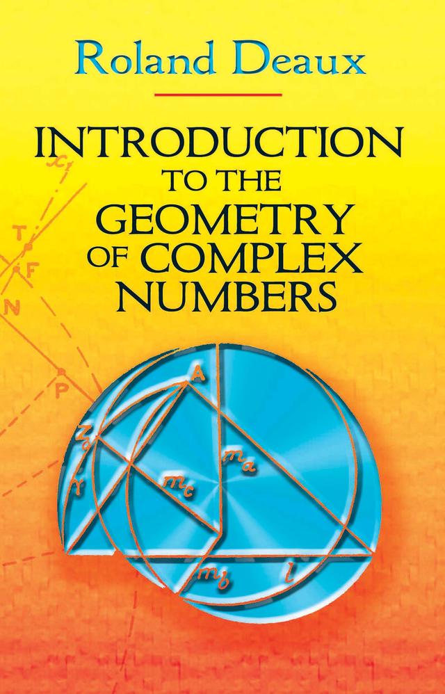 Introduction to the Geometry of Complex Numbers by Howard Eves, Roland Deaux