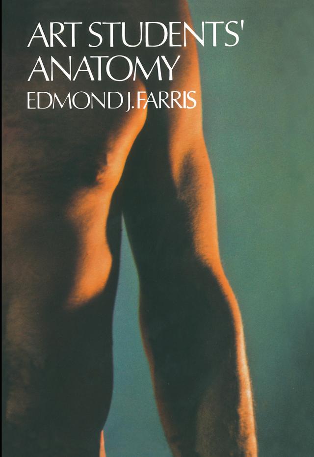 Art Students' Anatomy by Edmond J. Farris