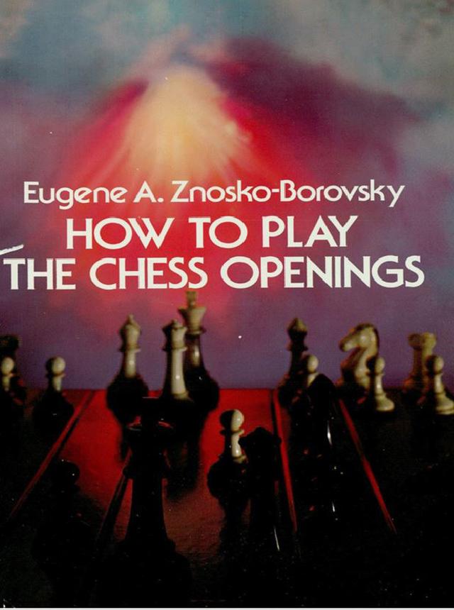 How to Play the Chess Openings by Eugene Znosko-Borovsky