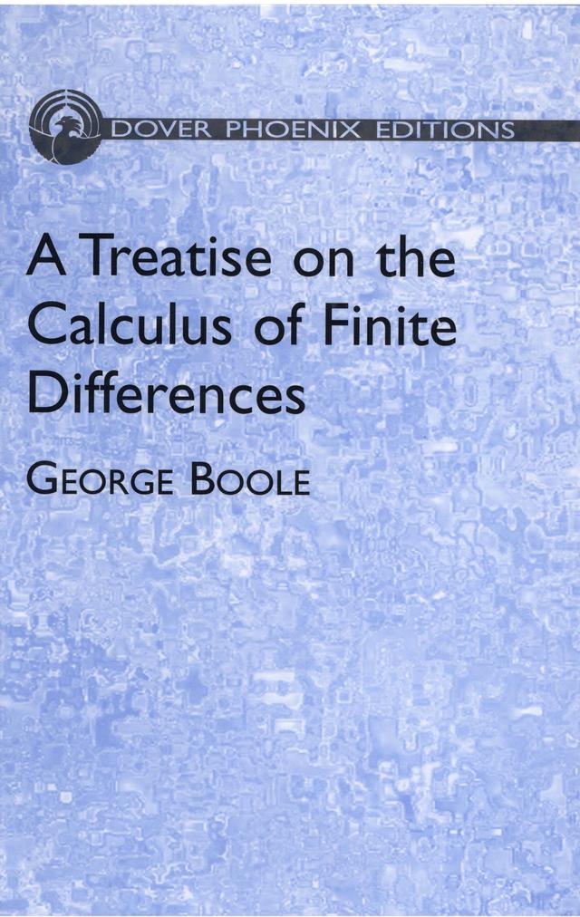 A Treatise on the Calculus of Finite Differences by George Boole
