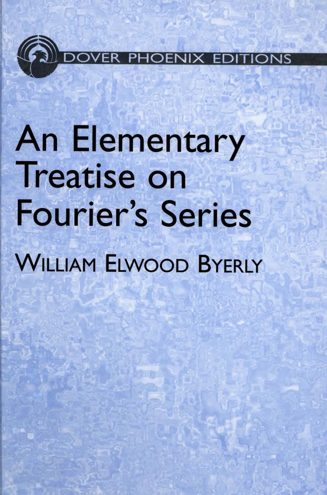 An Elementary Treatise on Fourier's Series by William Elwood Byerly