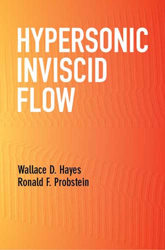 Hypersonic Inviscid Flow by Ronald F. Probstein, Wallace D. Hayes