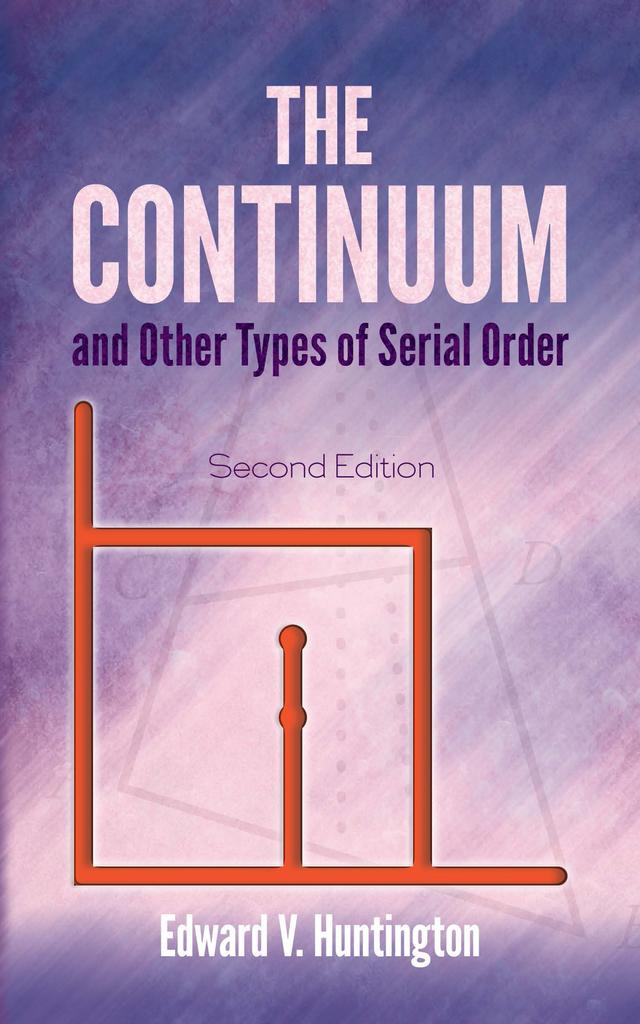 The Continuum and Other Types of Serial Order by Edward V. Huntington