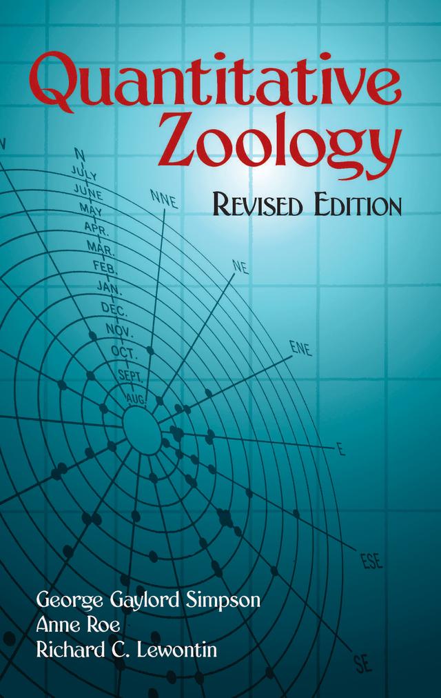 Quantitative Zoology by Anne Roe, George Gaylord Simpson, Richard C. Lewontin