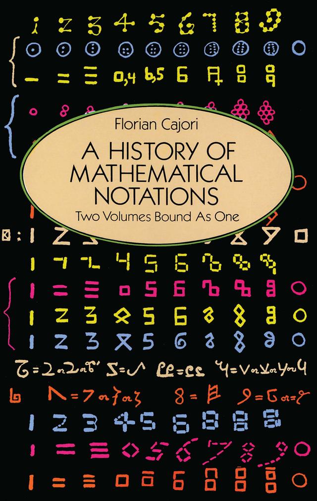 A History of Mathematical Notations by Florian Cajori
