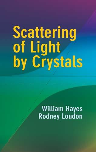 Scattering of Light by Crystals by Rodney Loudon, William Hayes