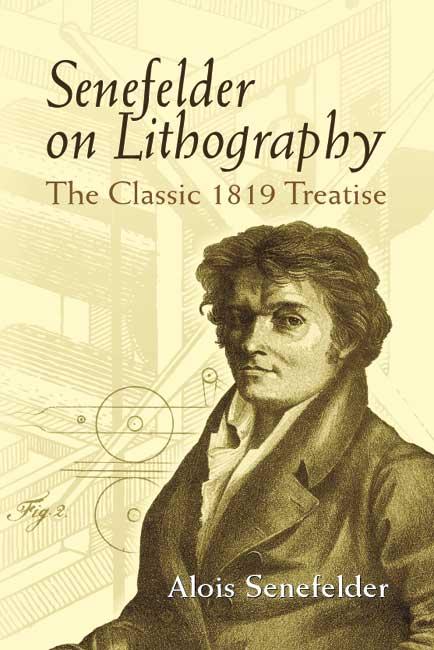 Senefelder on Lithography by Alois Senefelder