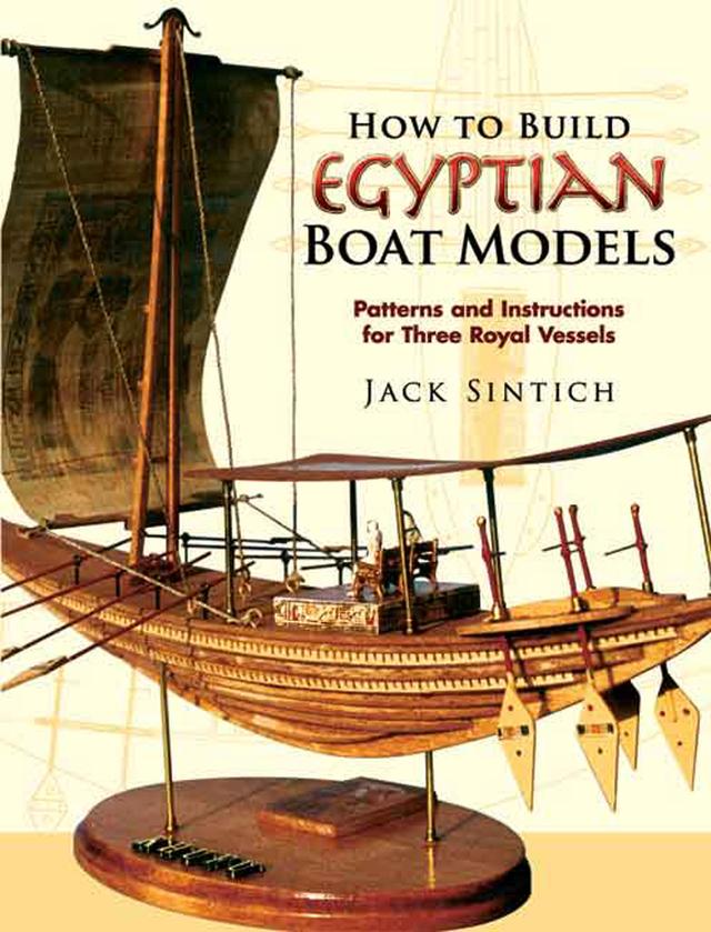 How to Build Egyptian Boat Models by Jack Sintich