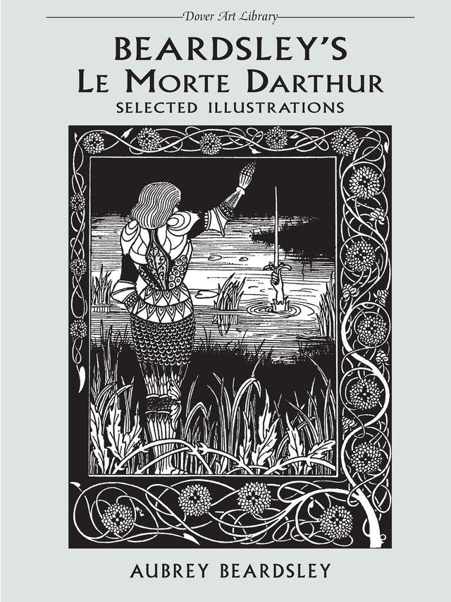 Beardsley's Le Morte Darthur by Aubrey Beardsley