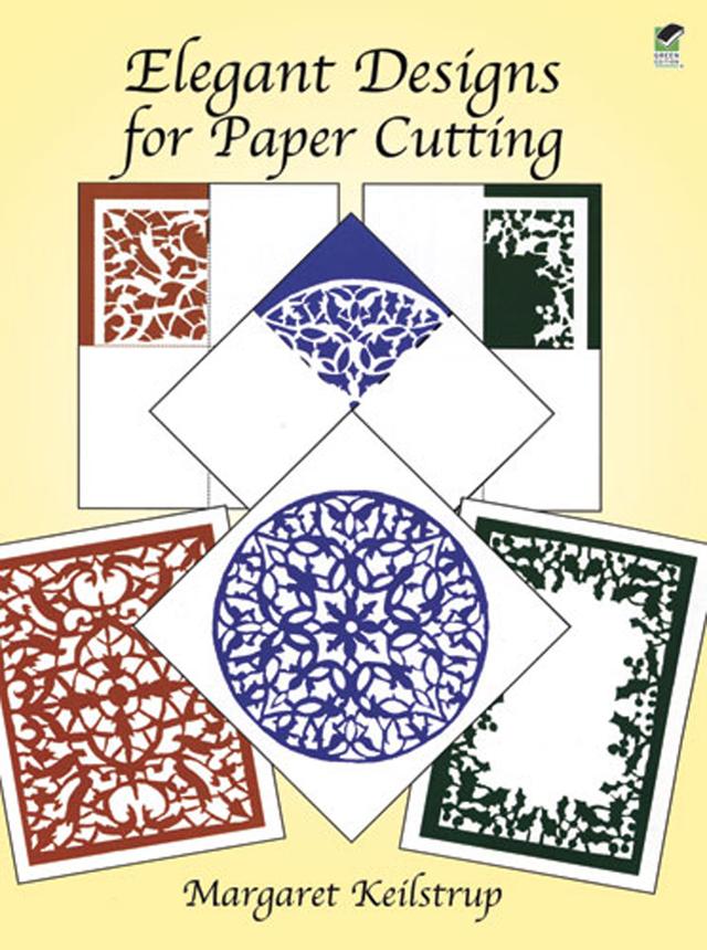 Elegant Designs for Paper Cutting by Margaret Keilstrup