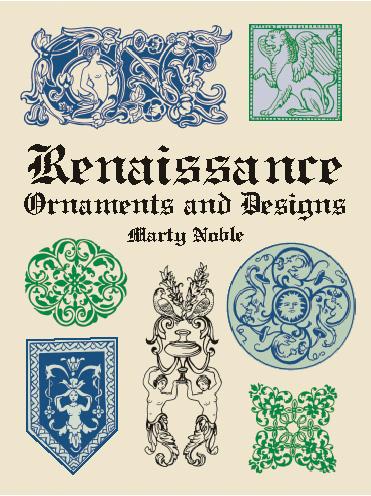 Renaissance Ornaments and Designs by Marty Noble