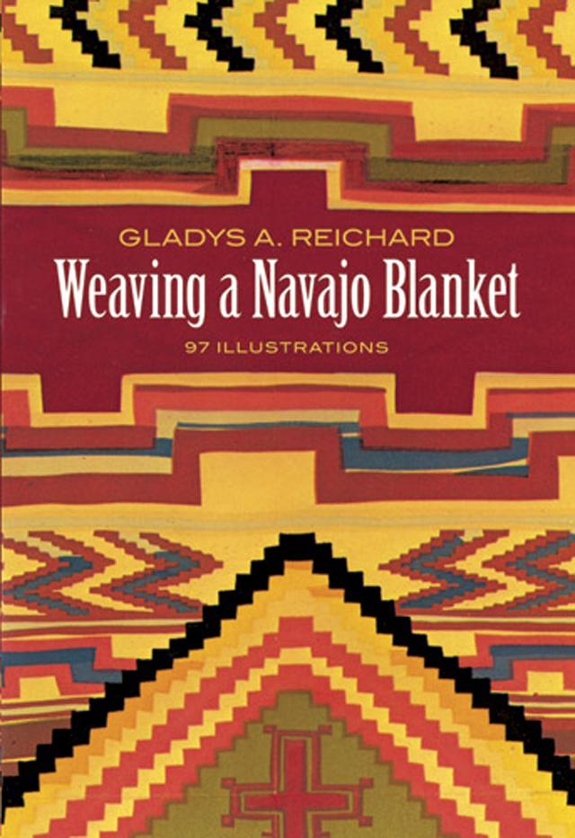 Weaving a Navajo Blanket by Gladys A. Reichard