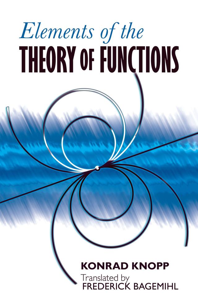 Elements of the Theory of Functions by Bagemihl, Frederick, Konrad Knopp