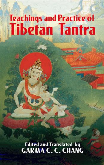 Teachings and Practice of Tibetan Tantra by Garma C. C. Chang, John C. Wilson