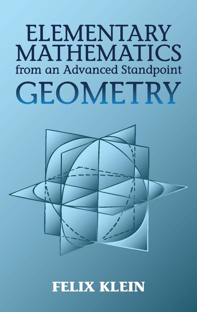 Elementary Mathematics from an Advanced Standpoint by Felix Klein