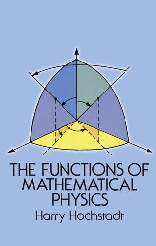 The Functions of Mathematical Physics by Harry Hochstadt