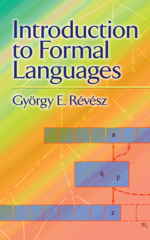 Introduction to Formal Languages by György E. Révész