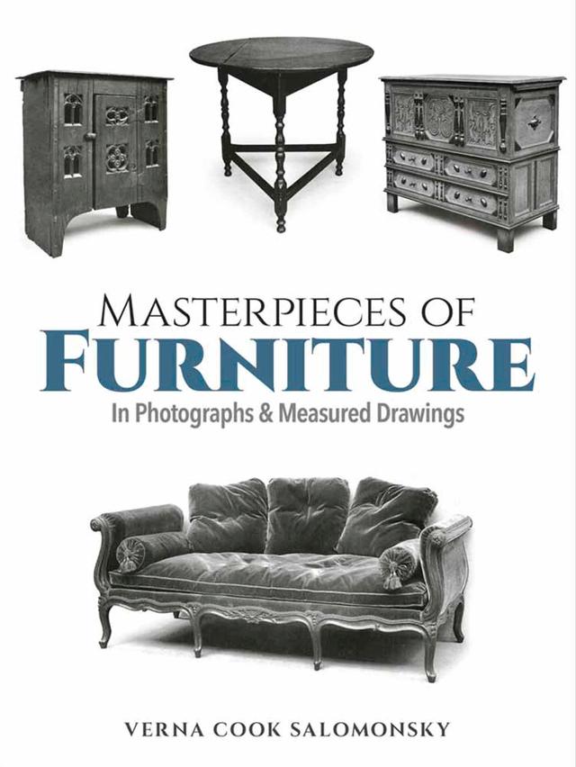 Masterpieces of Furniture in Photographs and Measured Drawings by Verna Cook Salomonsky