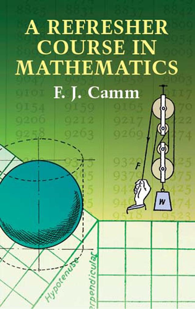 A Refresher Course in Mathematics by F. J. Camm