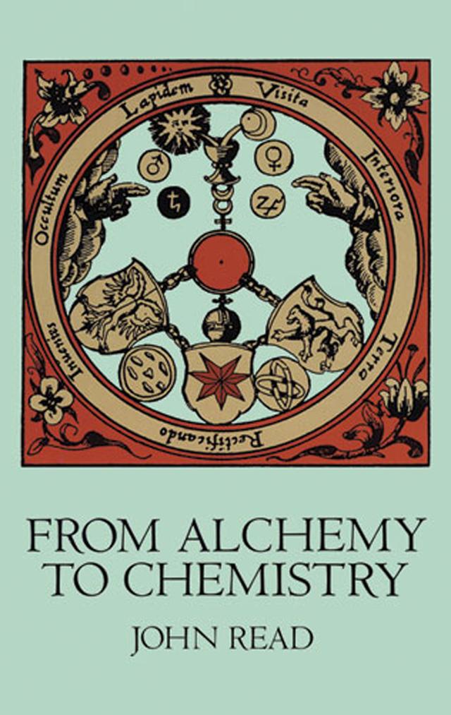 From Alchemy to Chemistry by John Read