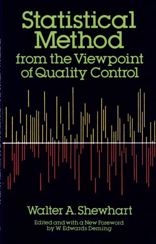 Statistical Method from the Viewpoint of Quality Control by Walter A. Shewhart