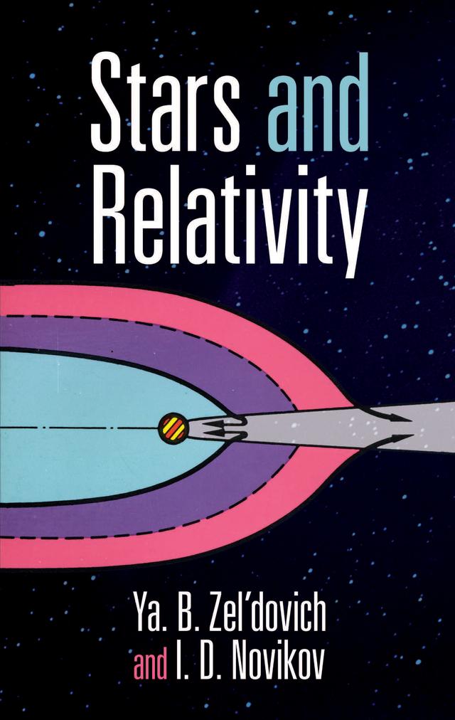 Stars and Relativity by I. D. Novikov, Ya. B. Zel’dovich