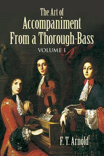 The Art of Accompaniment from a Thorough-Bass by F. T. Arnold