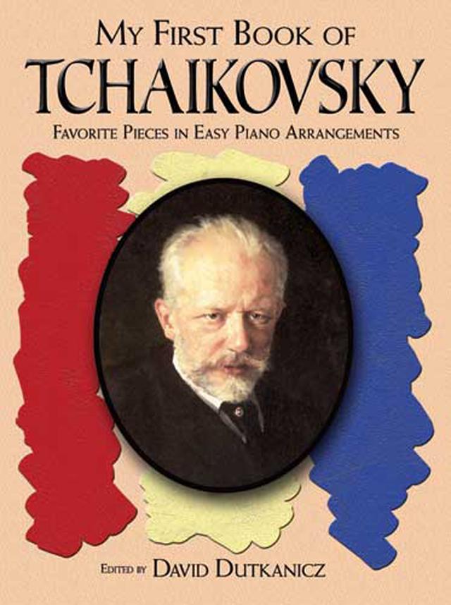 A First Book of Tchaikovsky by David Dutkanicz